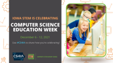 Computer Science events and activities will take place across the six Iowa STEM regions during CSEdWeek from December 6-12.