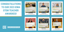 Recipients of the 2023 Iowa STEM Teacher Award